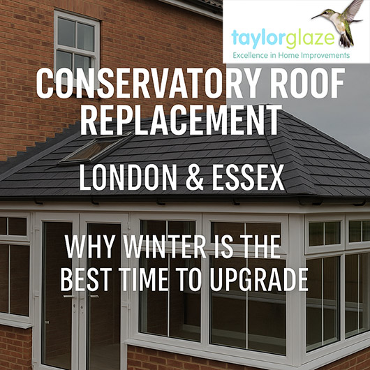 Conservatory roof replacement London, Essex, why winter is the best time to upgrade